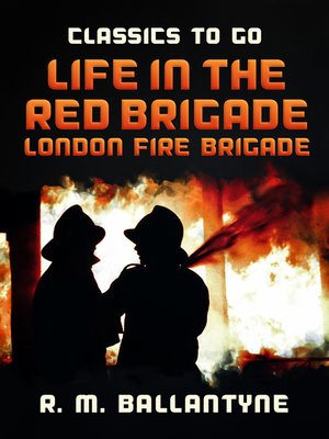 cover image of Life in the Red Brigade London Fire Brigade